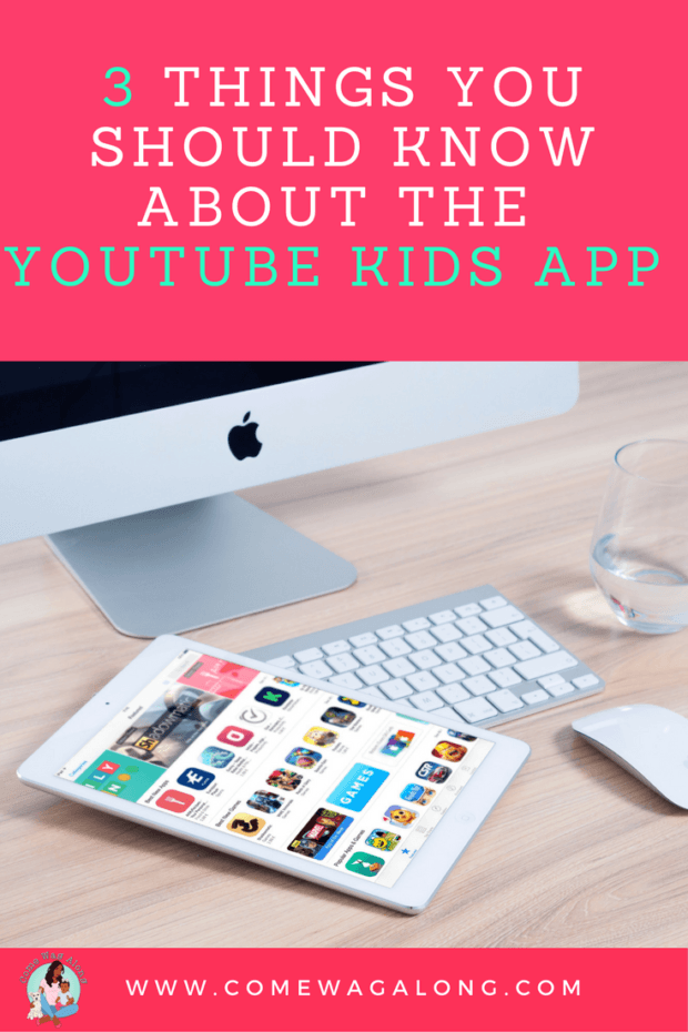 3 Things You Should Know About the YouTube Kids App - ComeWagAlong.com