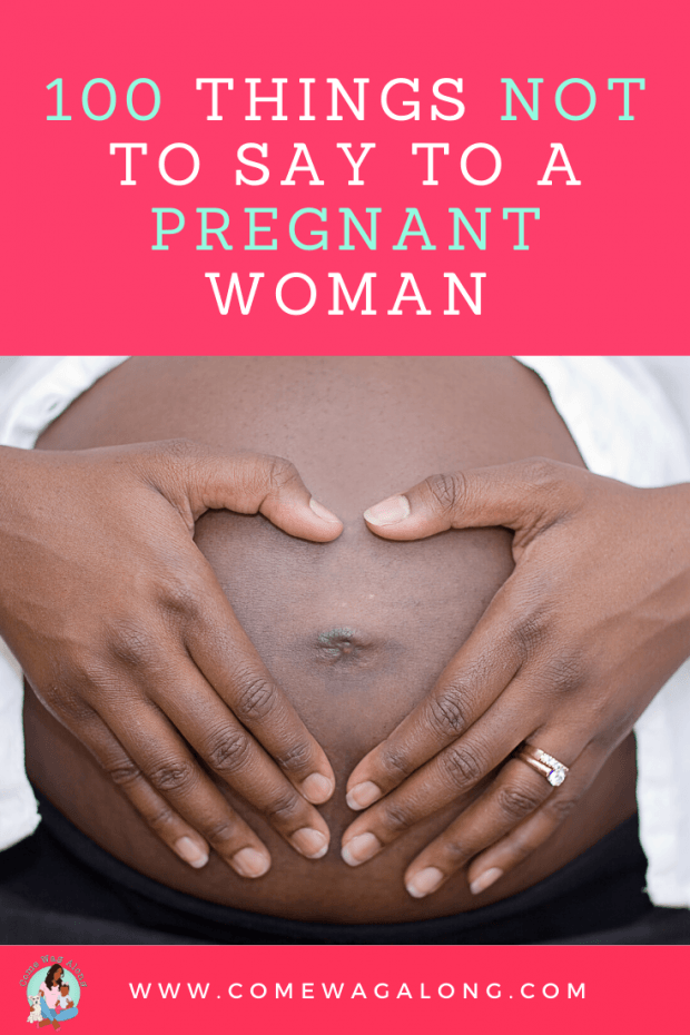 100 Things Not To Say to a Pregnant Woman