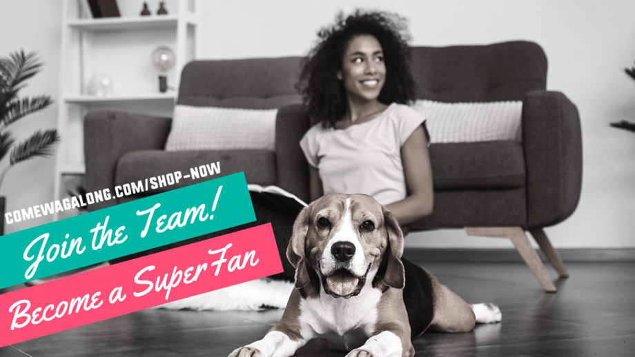 a SuperFan! Come Wag Along